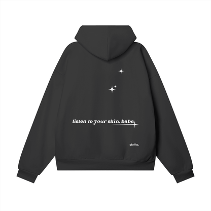 listen to your skin hoodie.